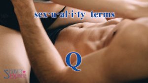 Sexual Terminology - Q