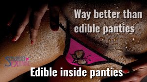better than edible panties