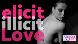 elicit illicit Love